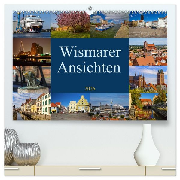Wismarer Ansichten 2026 (hochwertiger Premium Wandkalender 2026 DIN A2 quer) Kunstdruck in Hochglanz