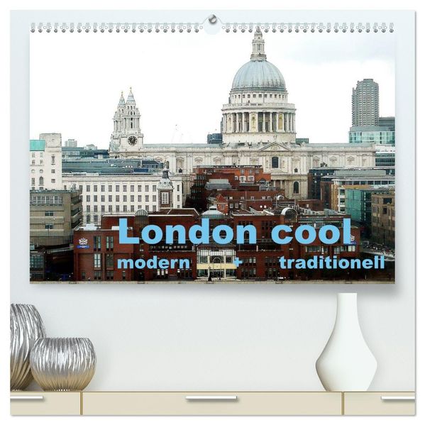 London cool - modern + traditionell (hochwertiger Premium Wandkalender 2026 DIN A2 quer) Kunstdruck in Hochglanz