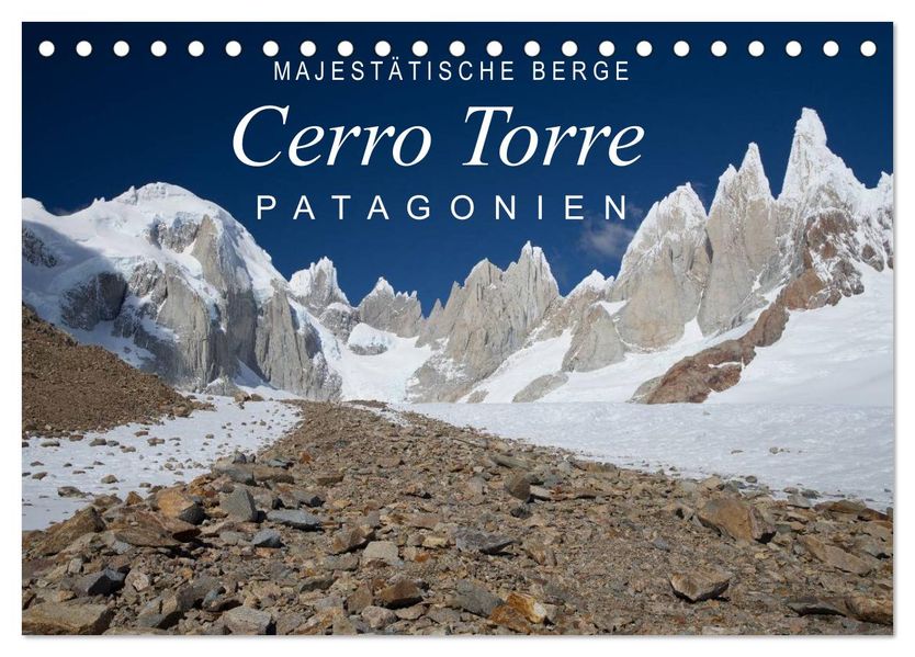 Majestätische Berge Cerro Torre Patagonien (Tischkalender 2026 DIN A5 quer) CALVENDO Monatskalender