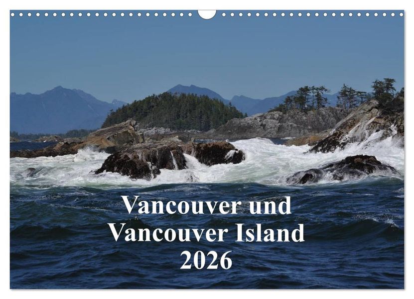 Vancouver und Vancouver Island 2026 (Wandkalender 2026 DIN A3 quer) CALVENDO Monatskalender