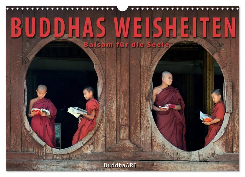 BUDDHAS WEISHEITEN - Balsam für die Seele (Wandkalender 2026 DIN A3 quer) CALVENDO Monatskalender