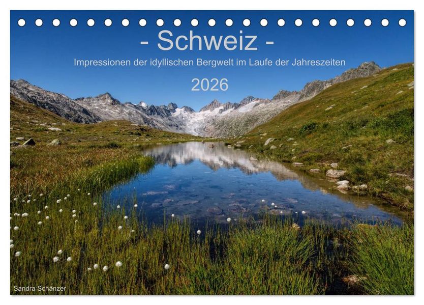 Schweiz - Impressionen der idyllischen Bergwelt im Laufe der Jahreszeiten (Tischkalender 2026 DIN A5 quer) CALVENDO Monatskalender