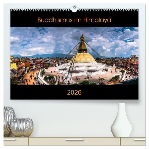 Buddhismus im Himalaya (hochwertiger Premium Wandkalender 2026 DIN A2 quer) Kunstdruck in Hochglanz