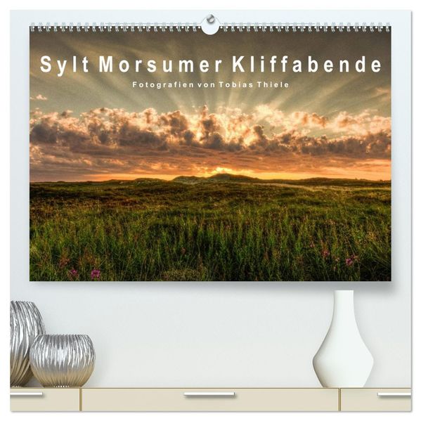Sylt Morsumer Kliffabende Fotografien von Tobias Thiele (hochwertiger Premium Wandkalender 2026 DIN A2 quer) Kunstdruck in Hochglanz