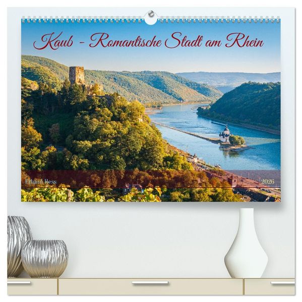 Kaub - Romantische Stadt am Rhein (hochwertiger Premium Wandkalender 2026 DIN A2 quer) Kunstdruck in Hochglanz
