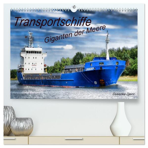 Transportschiffe Giganten der Meere (hochwertiger Premium Wandkalender 2026 DIN A2 quer) Kunstdruck in Hochglanz