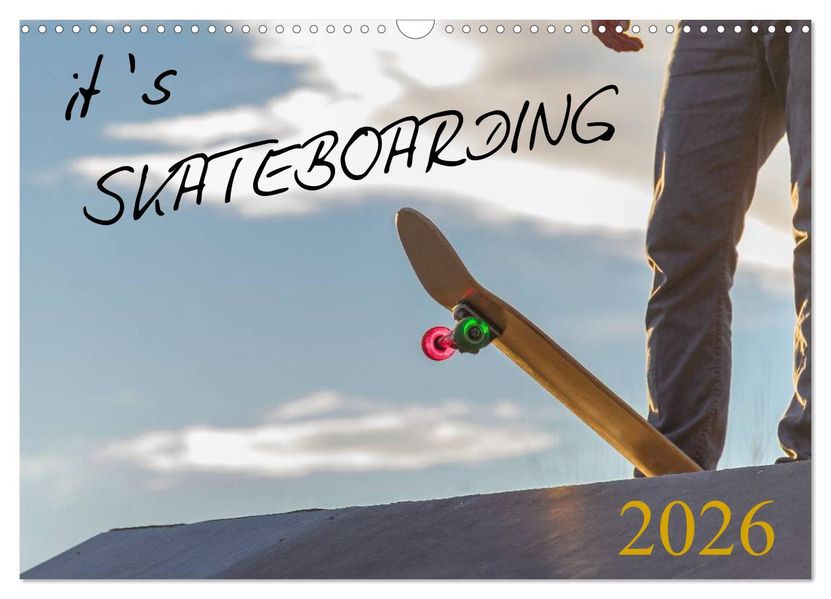 it's SKATEBOARDING (Wandkalender 2026 DIN A3 quer) CALVENDO Monatskalender