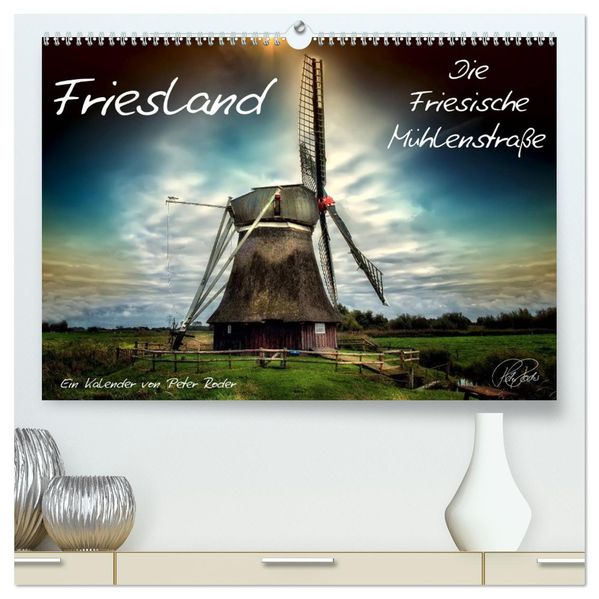 Friesland - Die Friesische Mühlenstraße (hochwertiger Premium Wandkalender 2026 DIN A2 quer) Kunstdruck in Hochglanz
