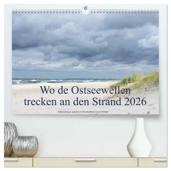 Wo de Ostseewellen trecken an den Strand 2026 (hochwertiger Premium Wandkalender 2026 DIN A2 quer) Kunstdruck in Hochglanz