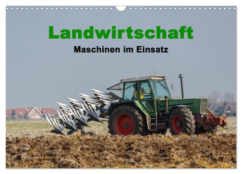 Landwirtschaft - Maschinen im Einsatz (Wandkalender 2026 DIN A3 quer) CALVENDO Monatskalender