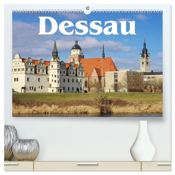 Dessau (hochwertiger Premium Wandkalender 2026 DIN A2 quer) Kunstdruck in Hochglanz