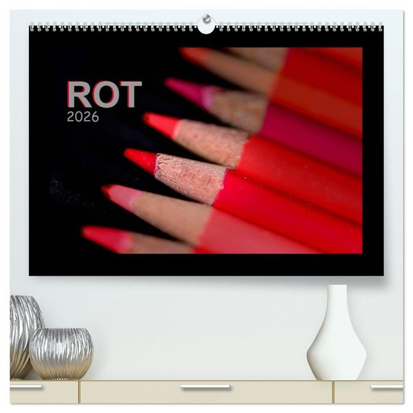 Rot (hochwertiger Premium Wandkalender 2026 DIN A2 quer) Kunstdruck in Hochglanz