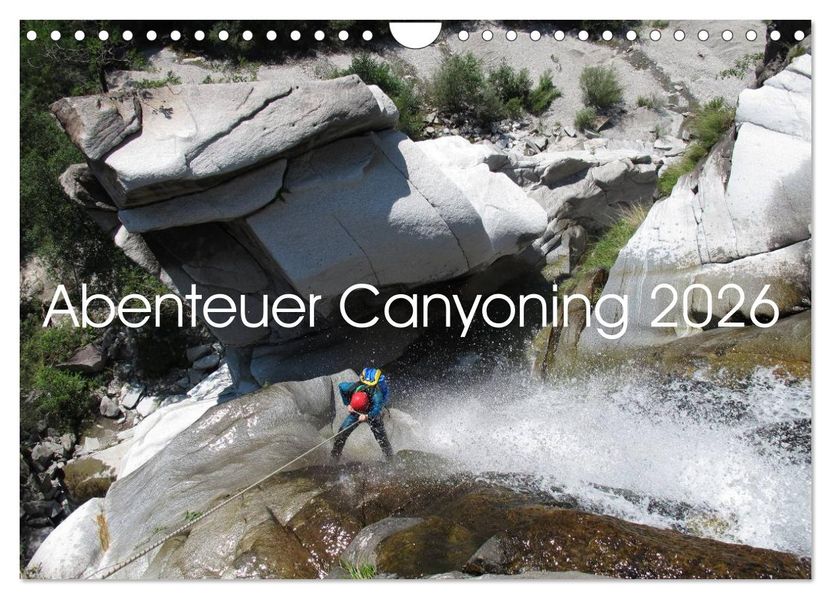 Abenteuer Canyoning (Wandkalender 2026 DIN A4 quer) CALVENDO Monatskalender