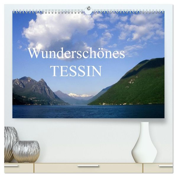 Wunderschönes Tessin (hochwertiger Premium Wandkalender 2026 DIN A2 quer) Kunstdruck in Hochglanz