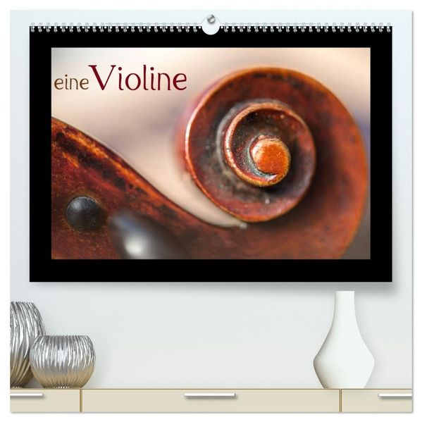 eine Violine (hochwertiger Premium Wandkalender 2026 DIN A2 quer) Kunstdruck in Hochglanz