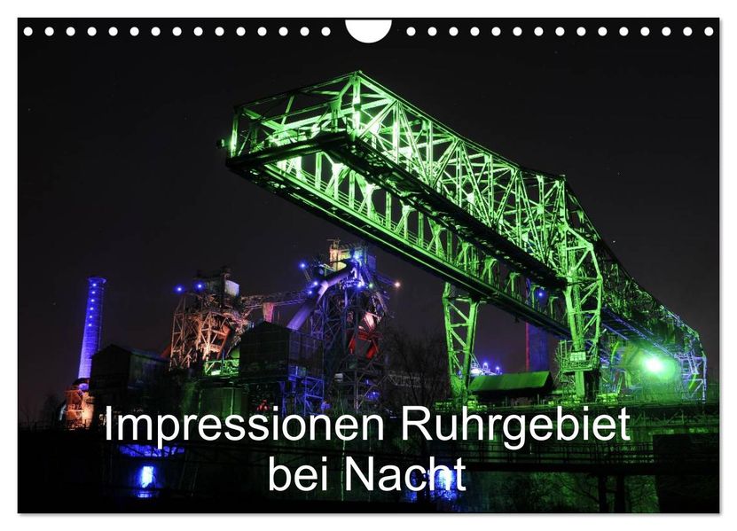 Impressionen Ruhrgebiet bei Nacht (Wandkalender 2026 DIN A4 quer) CALVENDO Monatskalender