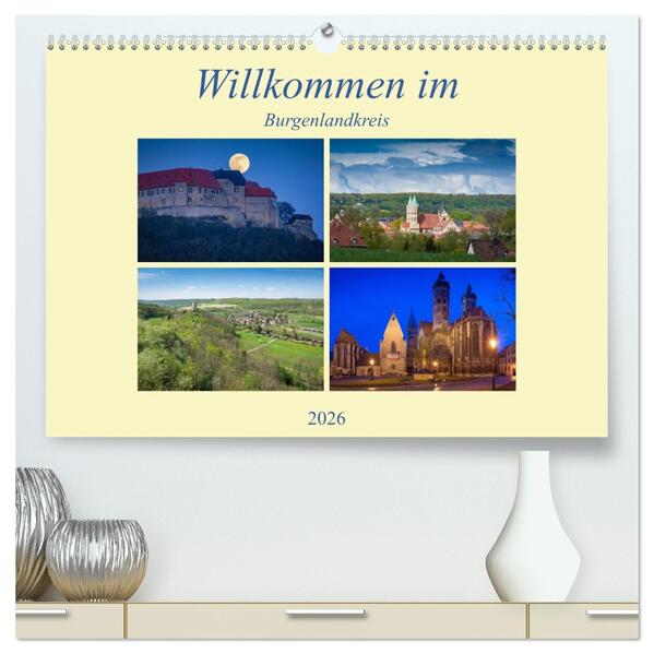 Willkommen im Burgenlandkreis (hochwertiger Premium Wandkalender 2026 DIN A2 quer) Kunstdruck in Hochglanz