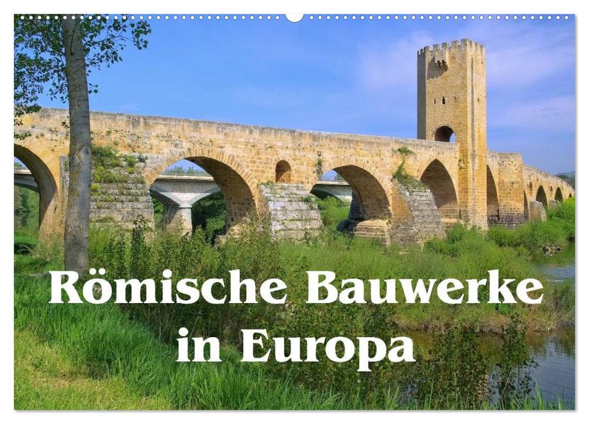 Römische Bauwerke in Europa (Wandkalender 2026 DIN A2 quer) CALVENDO Monatskalender