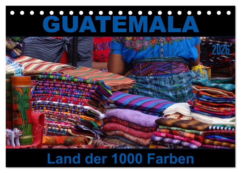 Guatemala - Land der 1000 Farben (Tischkalender 2026 DIN A5 quer) CALVENDO Monatskalender
