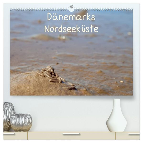 Dänemarks Nordseeküste (hochwertiger Premium Wandkalender 2026 DIN A2 quer) Kunstdruck in Hochglanz