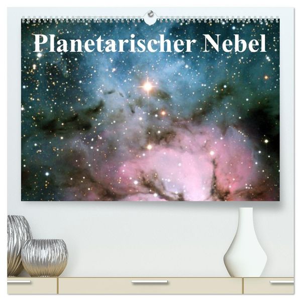 Planetarischer Nebel (hochwertiger Premium Wandkalender 2026 DIN A2 quer) Kunstdruck in Hochglanz