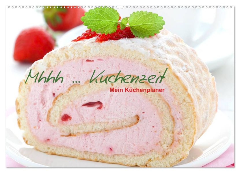 Mhhh ... Kuchenzeit Mein Küchenplaner (Wandkalender 2026 DIN A2 quer) CALVENDO Monatskalender