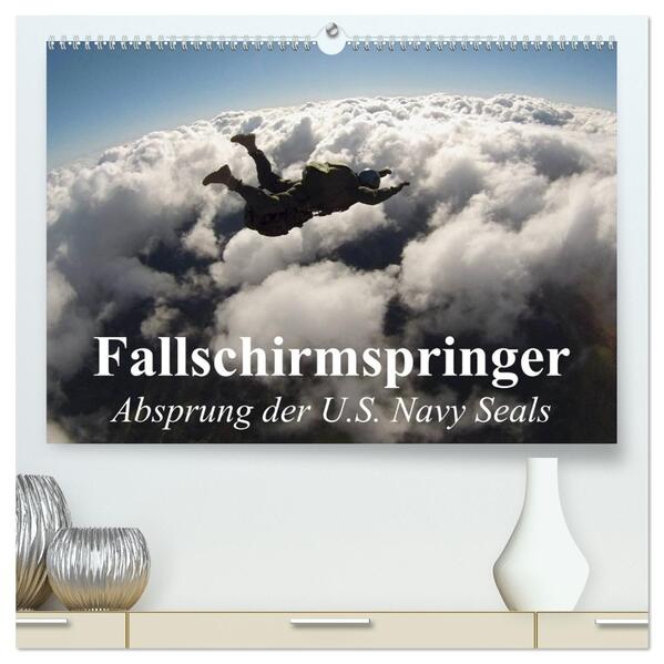 Fallschirmspringer. Absprung der U.S. Navy Seals (hochwertiger Premium Wandkalender 2026 DIN A2 quer) Kunstdruck in Hochglanz