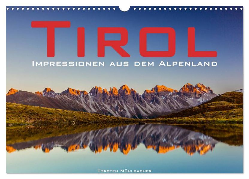 Tirol - Impressionen aus dem Alpenland (Wandkalender 2026 DIN A3 quer) CALVENDO Monatskalender