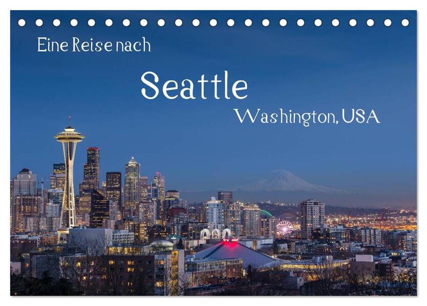 Eine Reise nach Seattle (Tischkalender 2026 DIN A5 quer) CALVENDO Monatskalender
