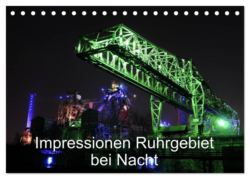 Impressionen Ruhrgebiet bei Nacht (Tischkalender 2026 DIN A5 quer) CALVENDO Monatskalender