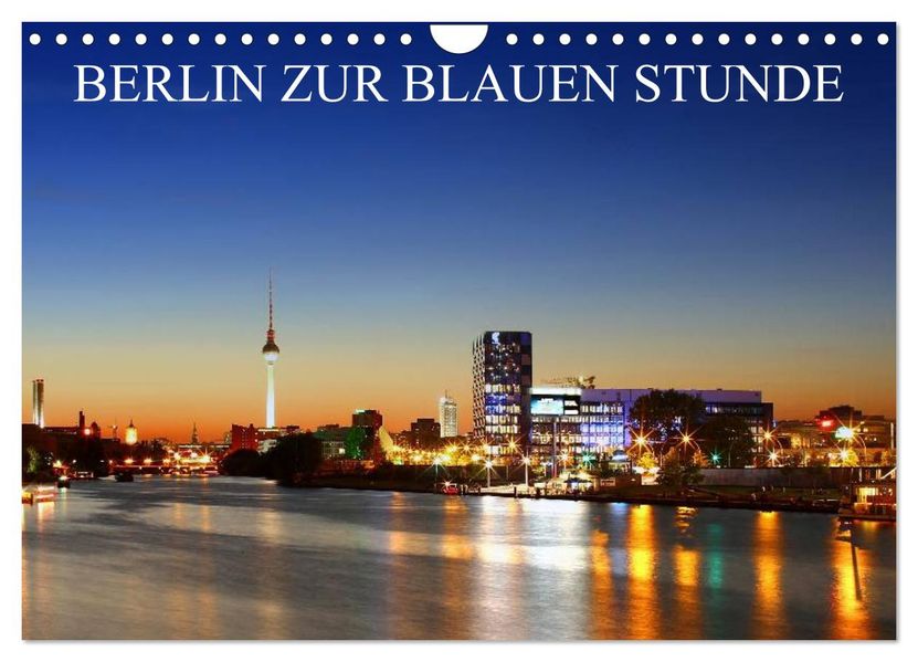 BERLIN ZUR BLAUEN STUNDE (Wandkalender 2026 DIN A4 quer) CALVENDO Monatskalender