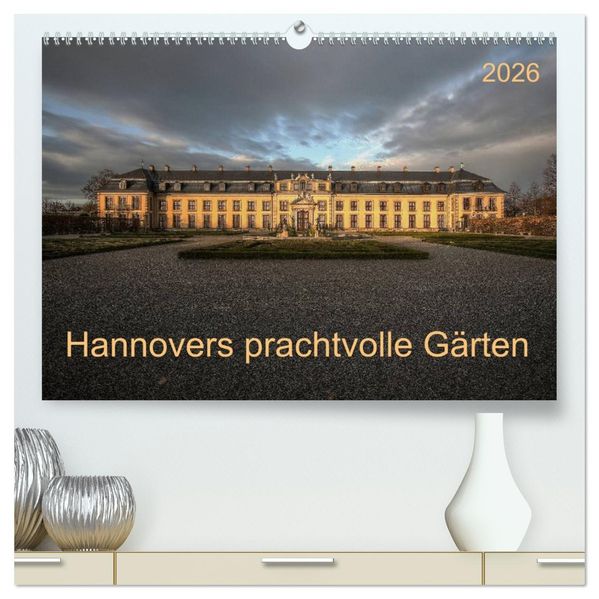 Hannovers prachtvolle Gärten (hochwertiger Premium Wandkalender 2026 DIN A2 quer) Kunstdruck in Hochglanz