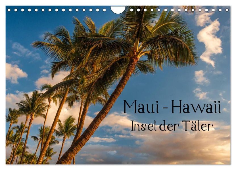 Maui Hawaii - Insel der Täler (Wandkalender 2026 DIN A4 quer) CALVENDO Monatskalender
