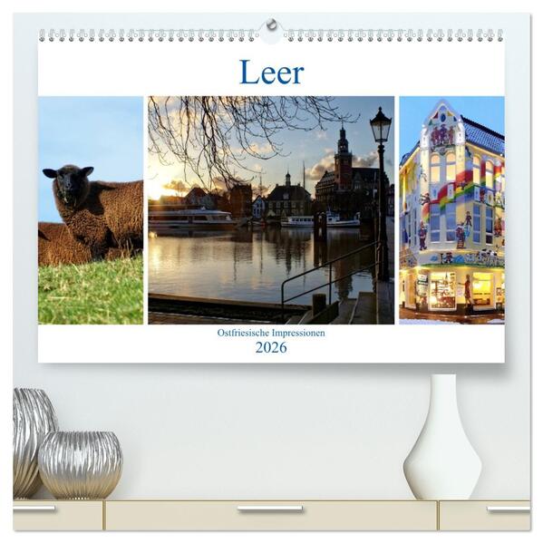 Leer - Ostfriesische Impressionen 2026 (hochwertiger Premium Wandkalender 2026 DIN A2 quer) Kunstdruck in Hochglanz