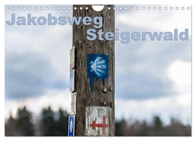 Jakobsweg Steigerwald (Wandkalender 2026 DIN A4 quer) CALVENDO Monatskalender