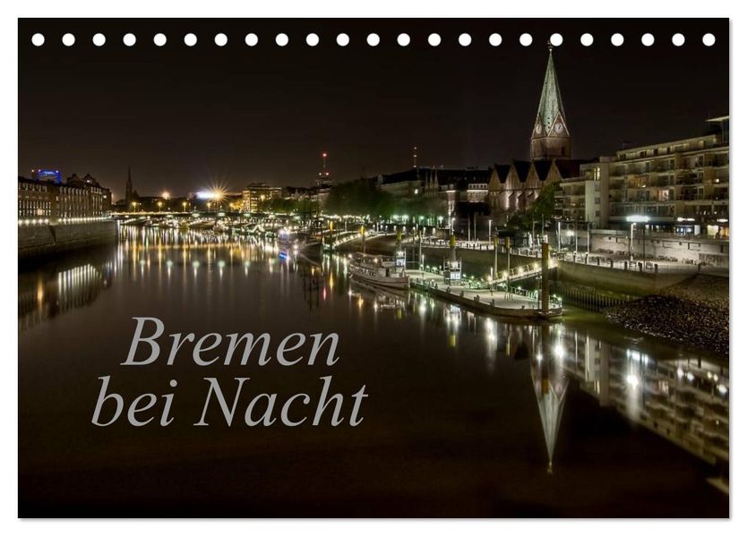 Bremen bei Nacht (Tischkalender 2026 DIN A5 quer) CALVENDO Monatskalender