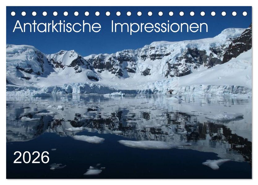 Antarktische Impressionen (Tischkalender 2026 DIN A5 quer) CALVENDO Monatskalender
