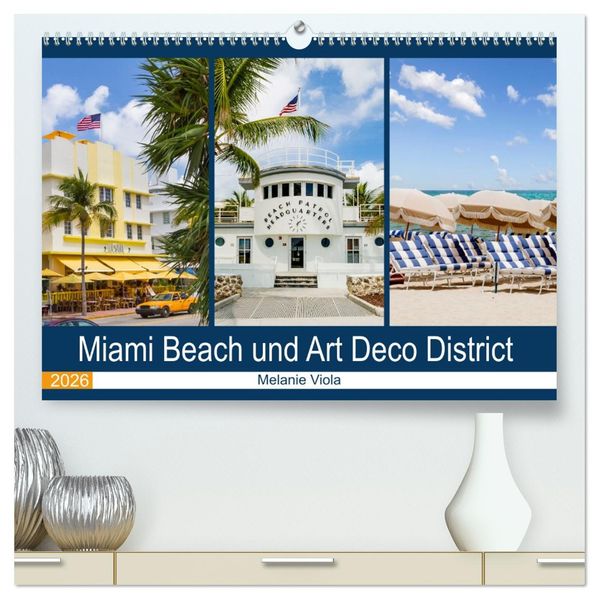 Miami Beach und Art Deco District (hochwertiger Premium Wandkalender 2026 DIN A2 quer) Kunstdruck in Hochglanz