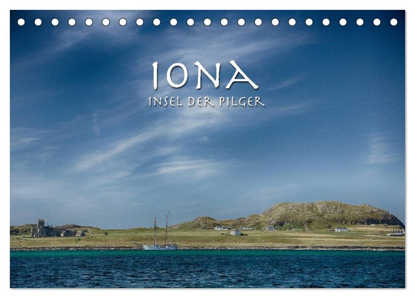 Iona. Insel der Pilger (Tischkalender 2026 DIN A5 quer) CALVENDO Monatskalender