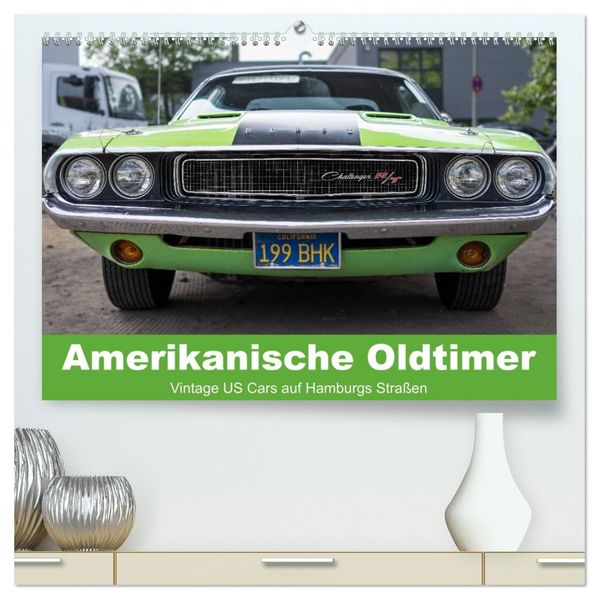 Amerikanische Oldtimer - Vintage US Cars auf Hamburgs Straßen (hochwertiger Premium Wandkalender 2026 DIN A2 quer) Kunstdruck in Hochglanz
