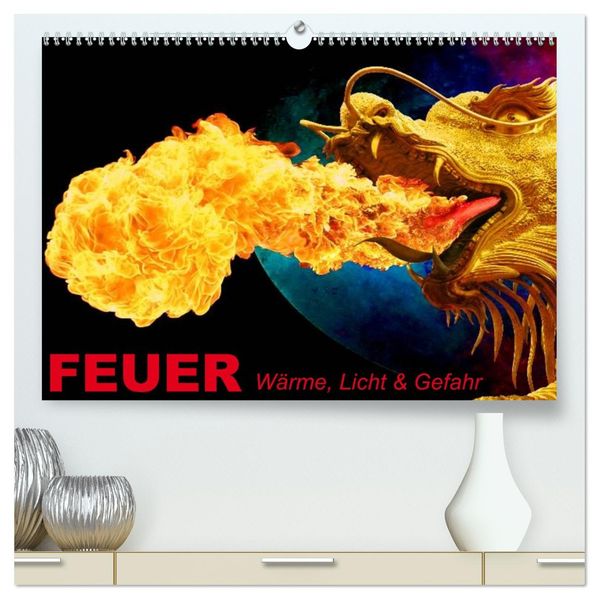 Feuer Wärme Licht & Gefahr (hochwertiger Premium Wandkalender 2026 DIN A2 quer) Kunstdruck in Hochglanz