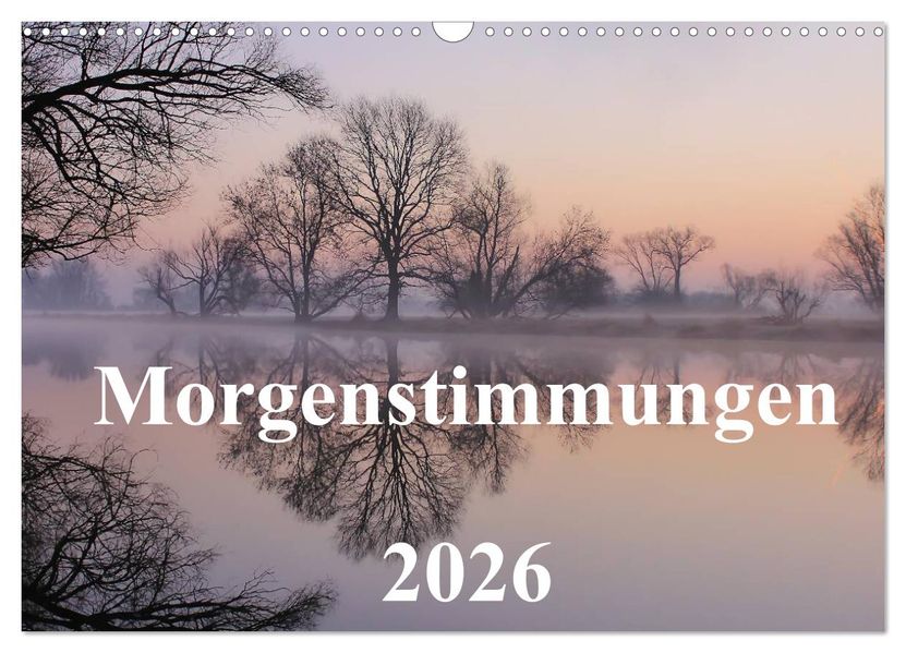 Morgenstimmungen 2026 (Wandkalender 2026 DIN A3 quer) CALVENDO Monatskalender