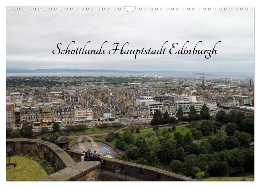 Schottlands Hauptstadt Edinburgh (Wandkalender 2026 DIN A3 quer) CALVENDO Monatskalender