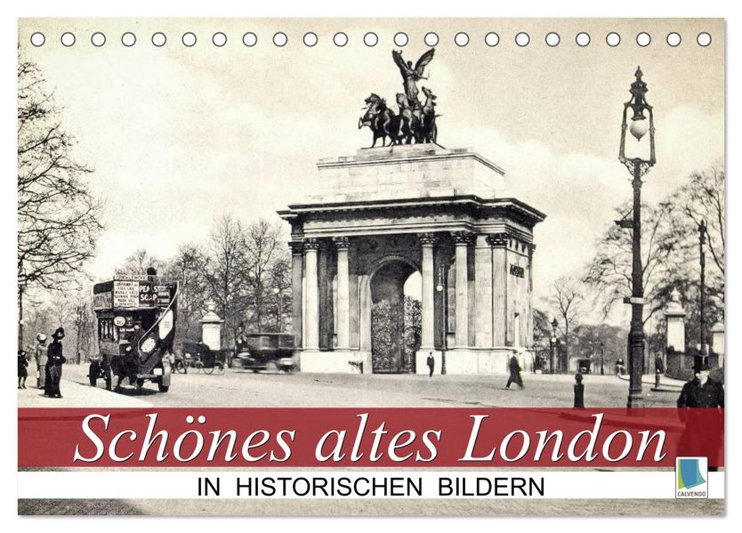 Schönes altes London in historischen Bildern (Tischkalender 2026 DIN A5 quer) CALVENDO Monatskalender