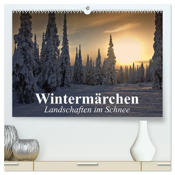 Wintermärchen Landschaften im Schnee (hochwertiger Premium Wandkalender 2026 DIN A2 quer) Kunstdruck in Hochglanz
