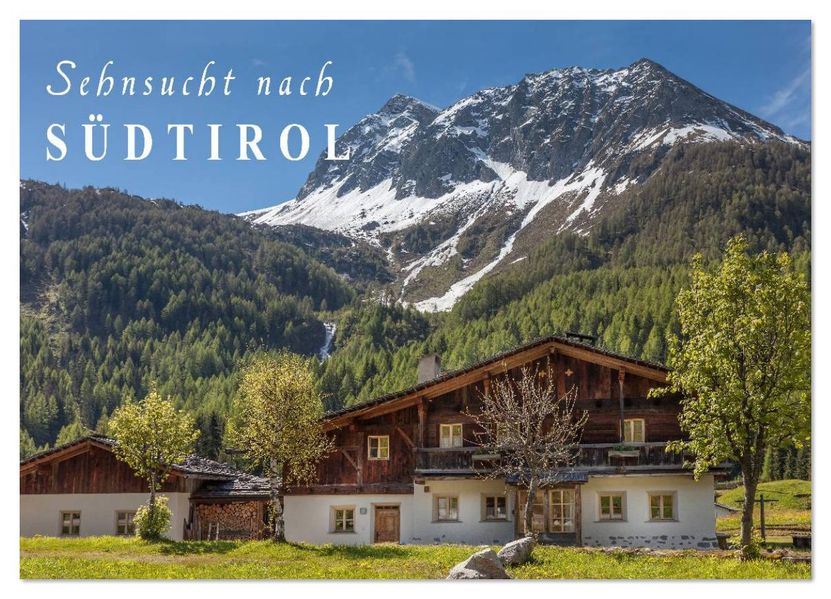 Sehnsucht nach Südtirol (Wandkalender 2026 DIN A4 quer) CALVENDO Monatskalender