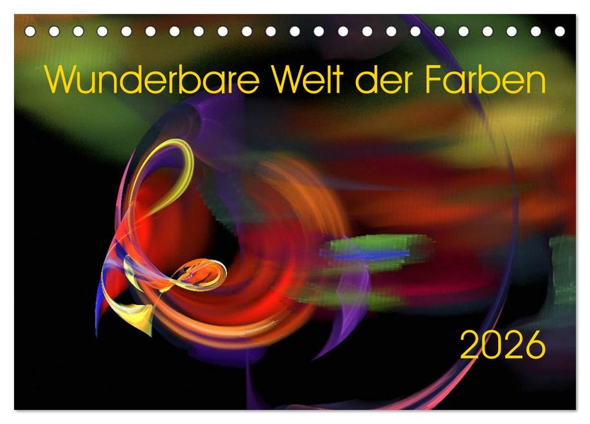 Wunderbare Welt der Farben 2026 (Tischkalender 2026 DIN A5 quer) CALVENDO Monatskalender