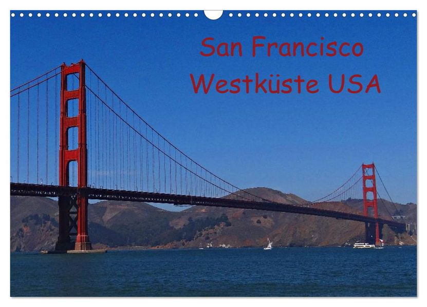 San Francisco Westküste USA (Wandkalender 2026 DIN A3 quer) CALVENDO Monatskalender