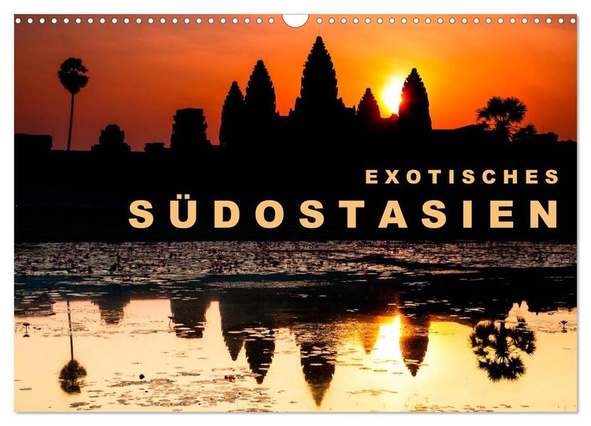 EXOTISCHES SÜDOSTASIEN (Wandkalender 2026 DIN A3 quer) CALVENDO Monatskalender