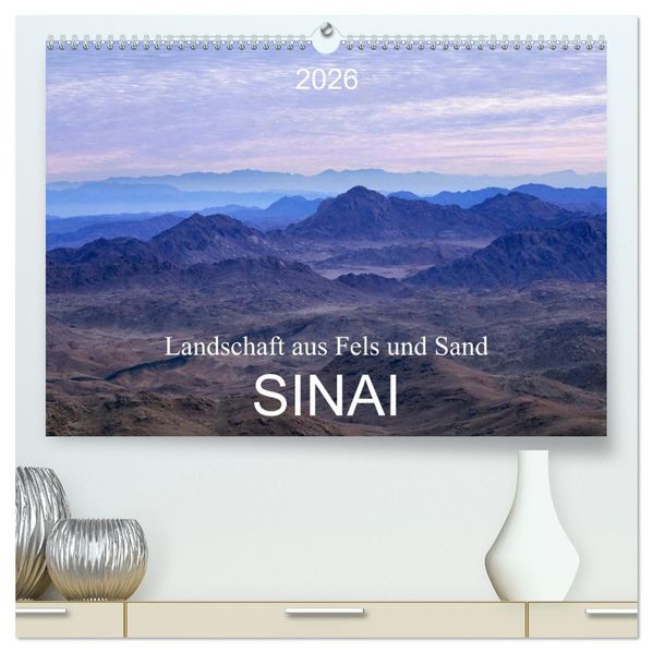 Sinai - Landschaft aus Fels und Sand (hochwertiger Premium Wandkalender 2026 DIN A2 quer) Kunstdruck in Hochglanz